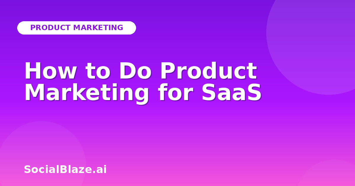 How to Do Product Marketing for SaaS