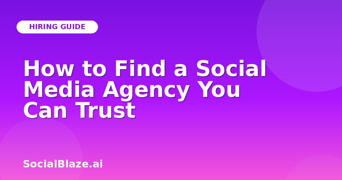 How to Find a Social Media Agency You Can Trust