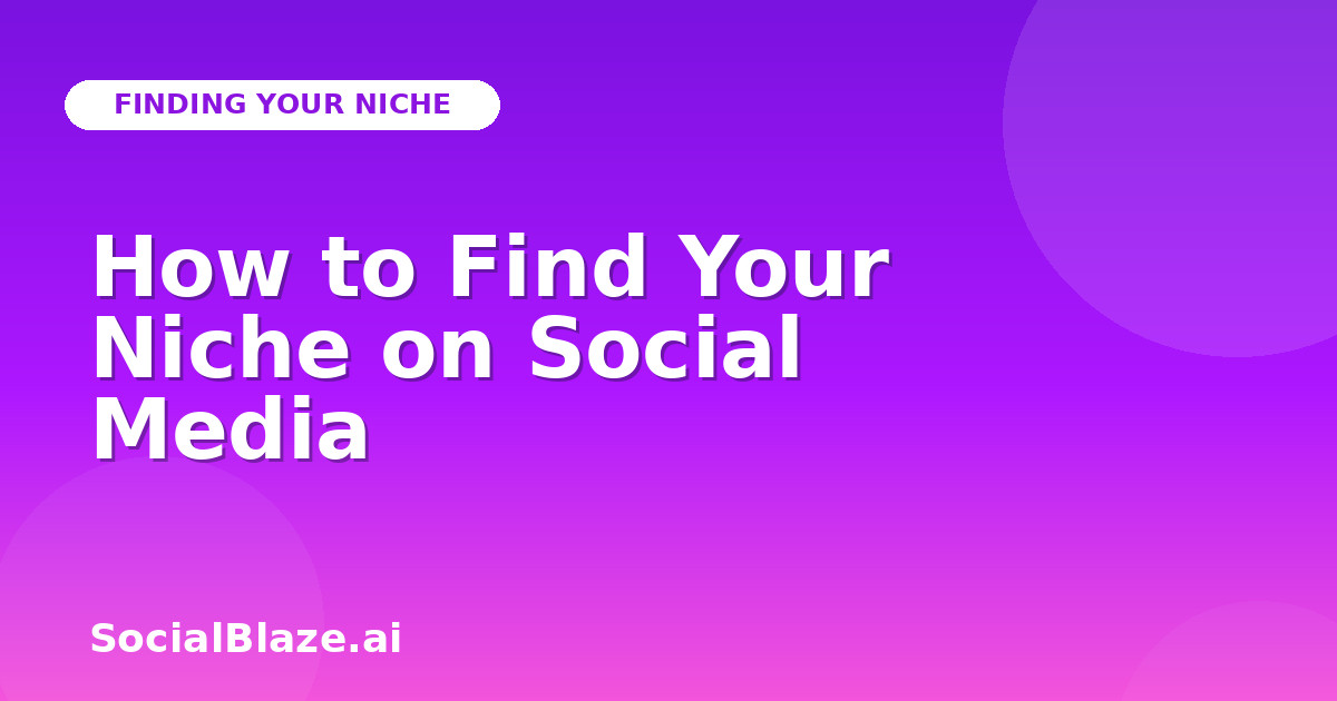 How to Find Your Niche on Social Media