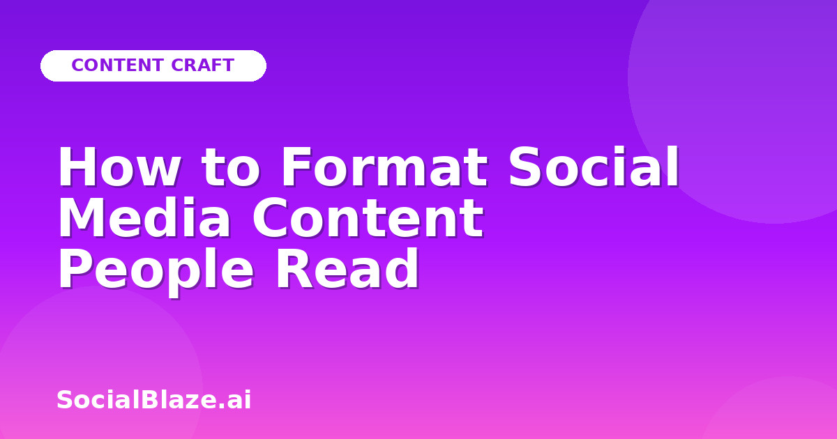 How to Format Social Media Content People Read