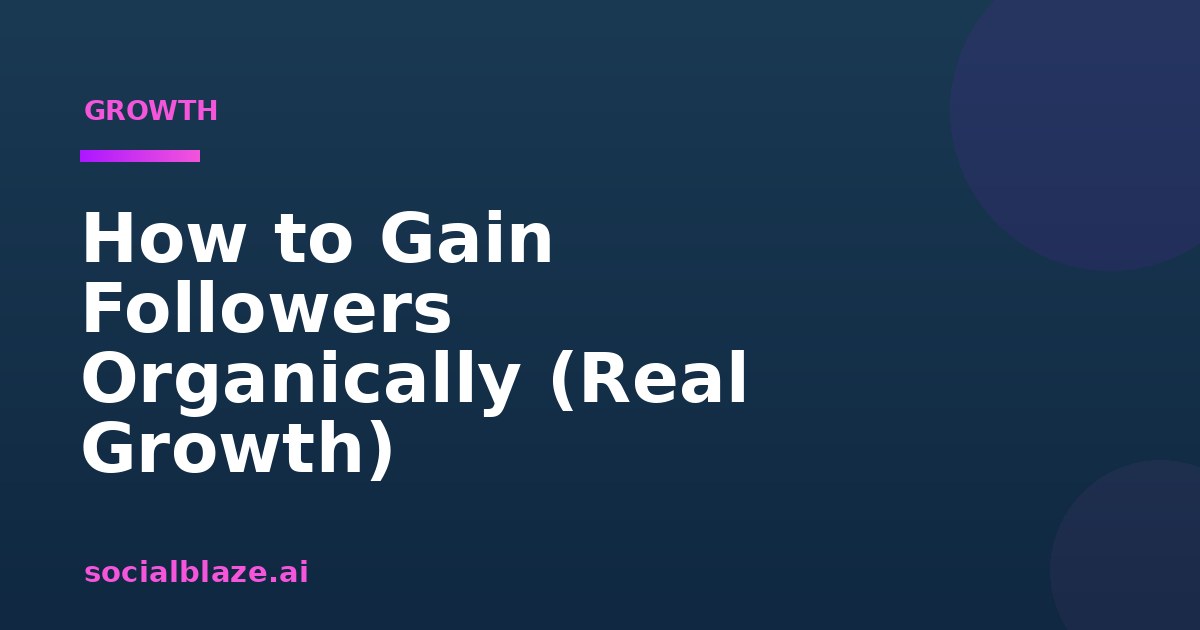 How to Gain Followers Organically (Real Growth)