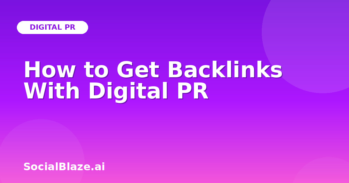 How to Get Backlinks With Digital PR