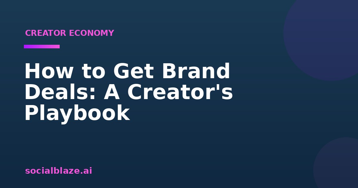 How to Get Brand Deals: A Creator's Playbook