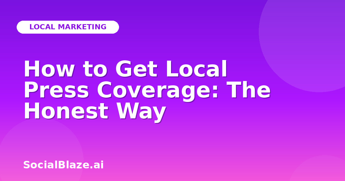 How to Get Local Press Coverage: The Honest Way