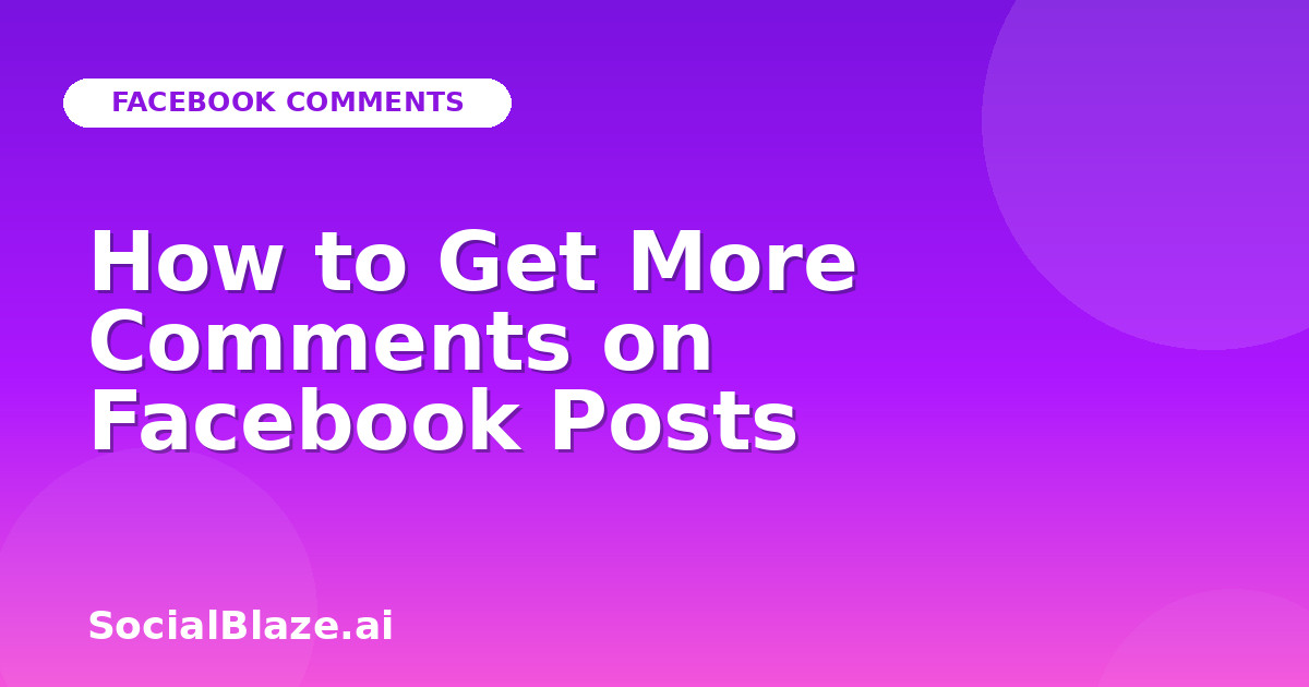 How to Get More Comments on Facebook Posts