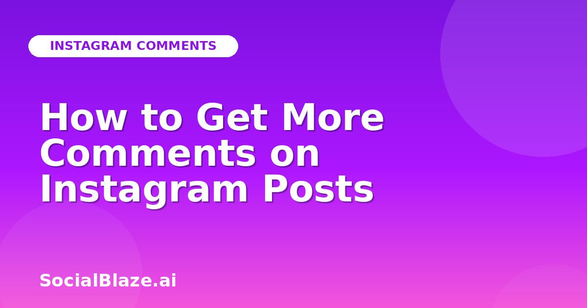 How to Get More Comments on Instagram Posts
