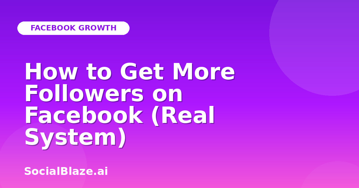How to Get More Followers on Facebook (Real System)