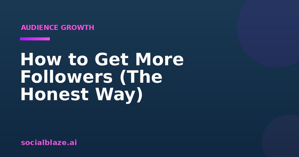 How to Get More Followers (The Honest Way)