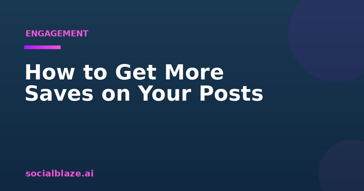 How to Get More Saves on Your Posts