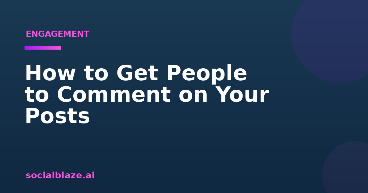 How to Get People to Comment on Your Posts