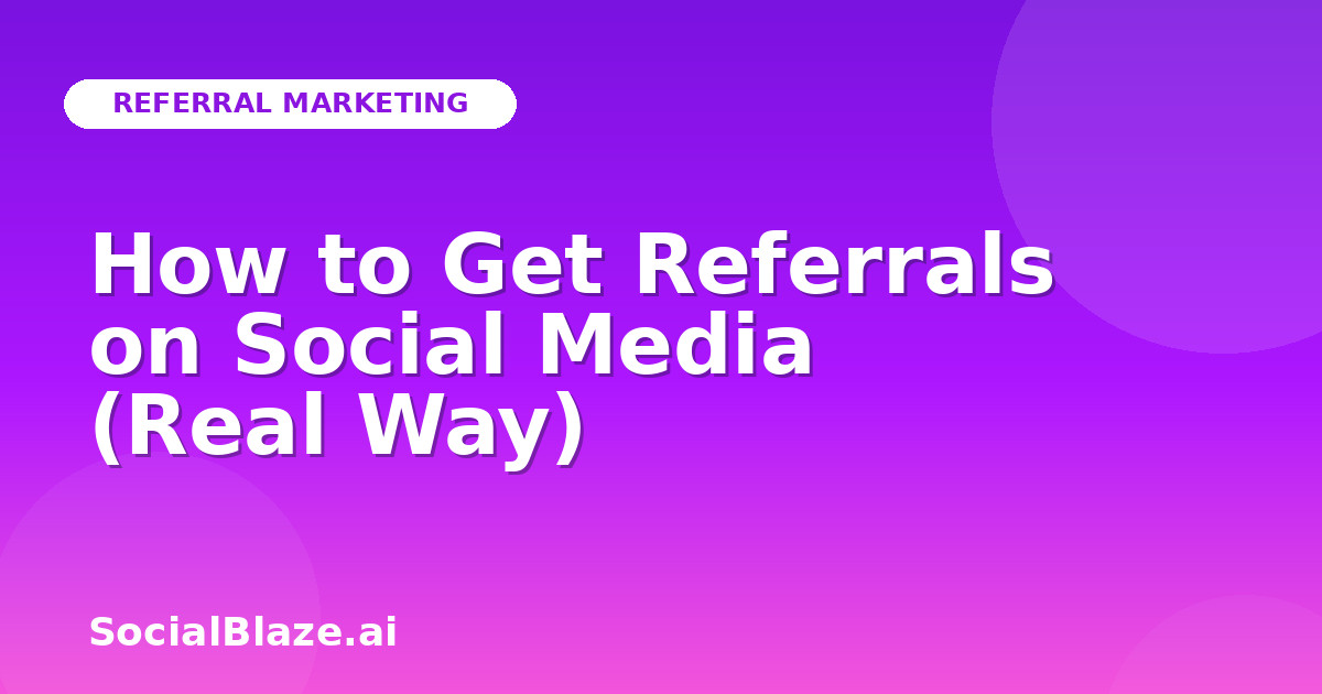 How to Get Referrals on Social Media (Real Way)