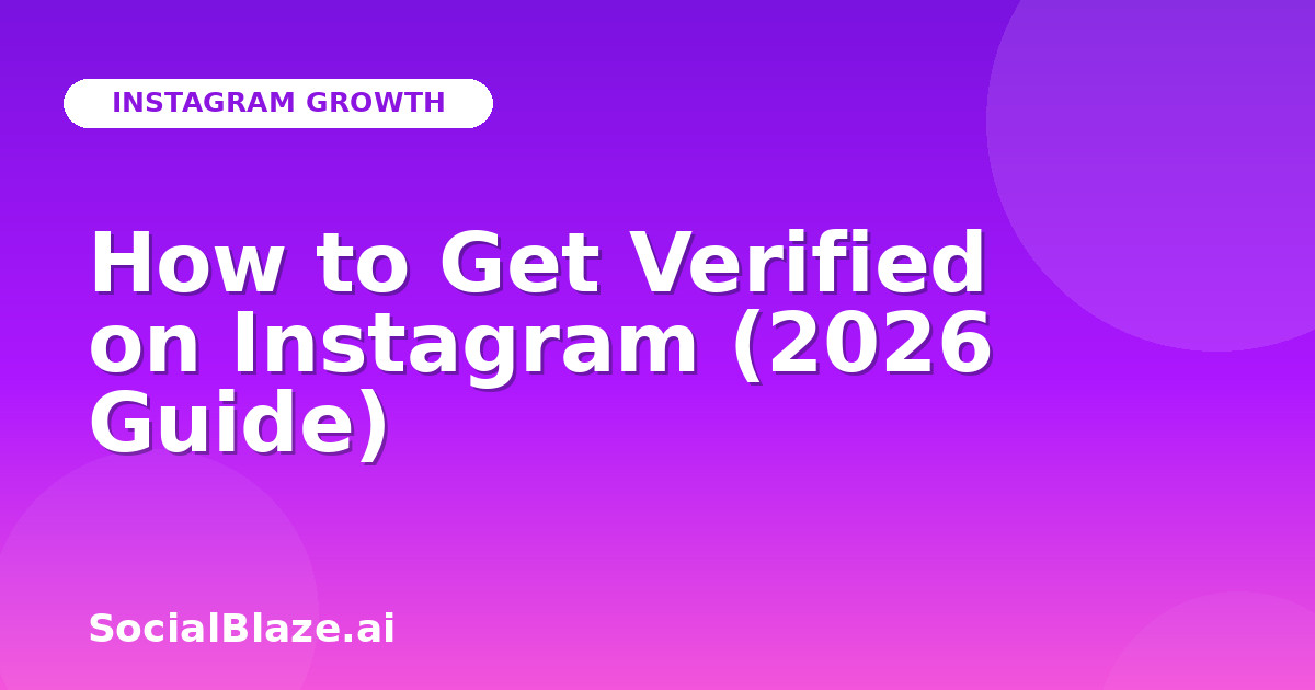 How to Get Verified on Instagram (2026 Guide)