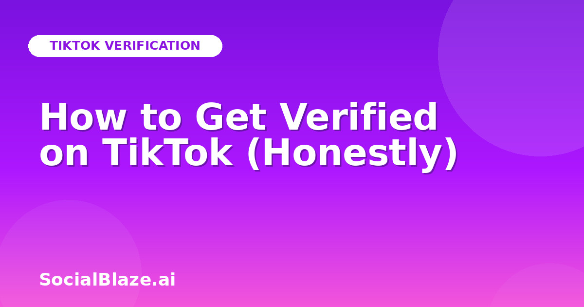 How to Get Verified on TikTok (Honestly)