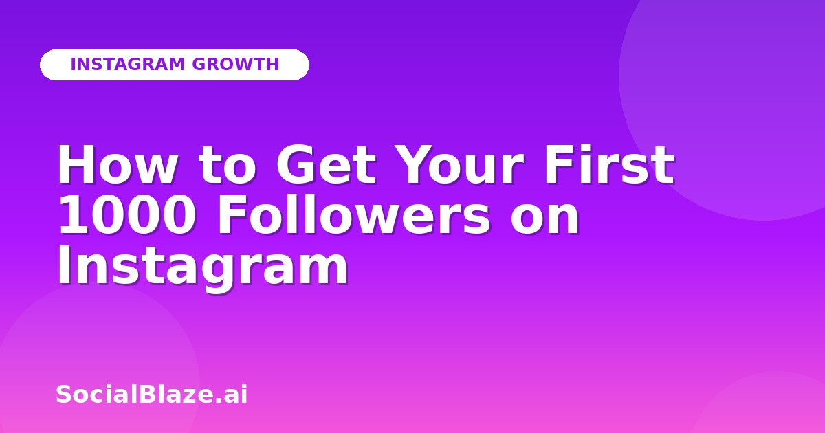 How to Get Your First 1000 Followers on Instagram