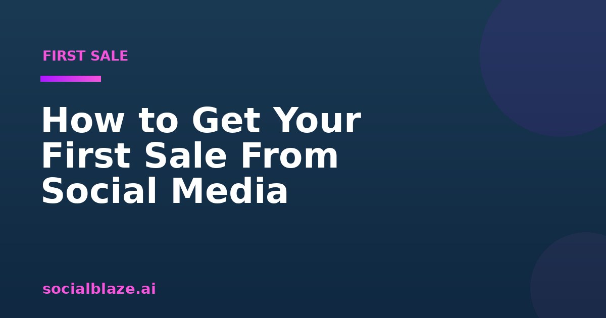 How to Get Your First Sale From Social Media