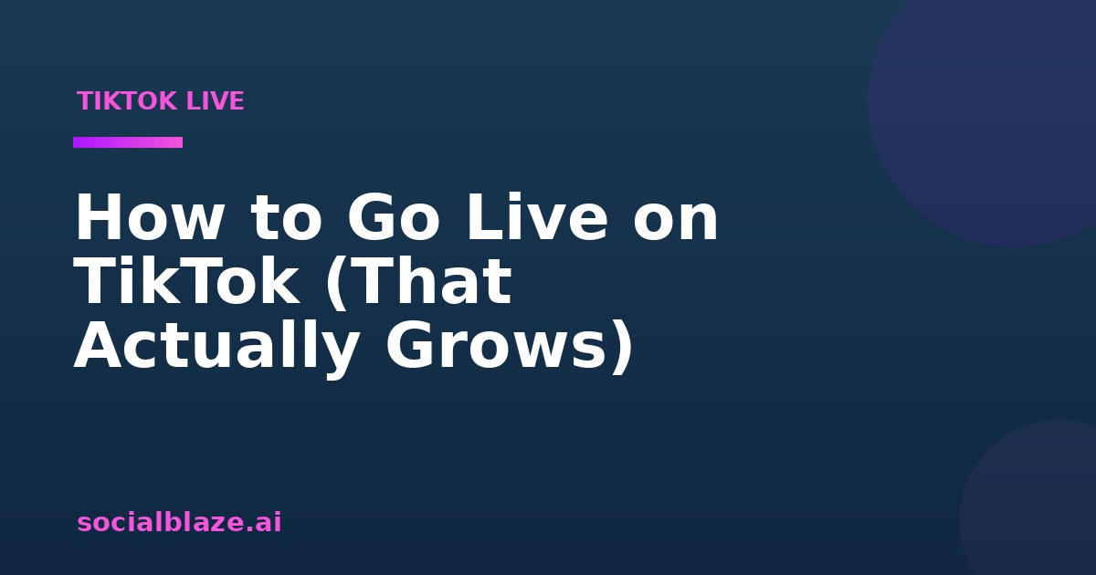 How to Go Live on TikTok (That Actually Grows)