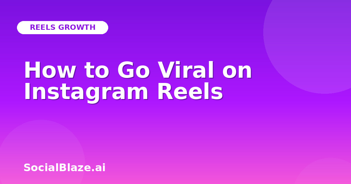 How to Go Viral on Instagram Reels