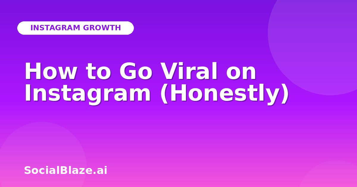 How to Go Viral on Instagram (Honestly)