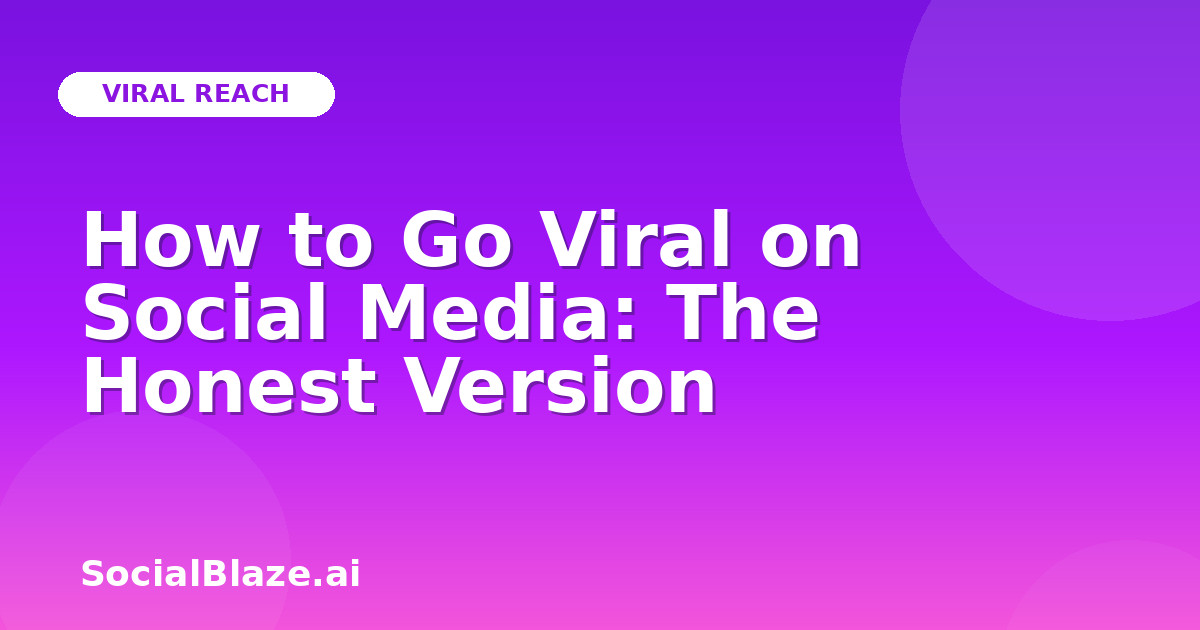 How to Go Viral on Social Media: The Honest Version