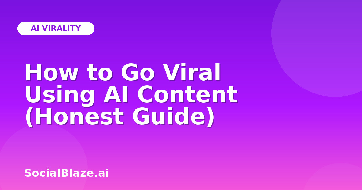 How to Go Viral Using AI Content (Honest Guide)