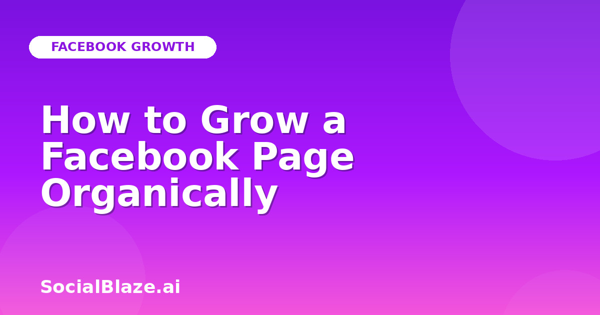 How to Grow a Facebook Page Organically