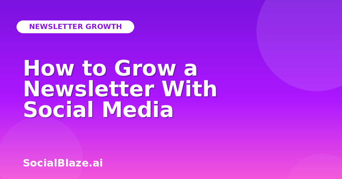 How to Grow a Newsletter With Social Media