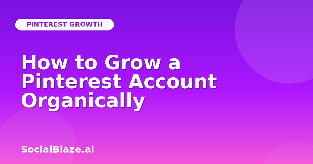 How to Grow a Pinterest Account Organically