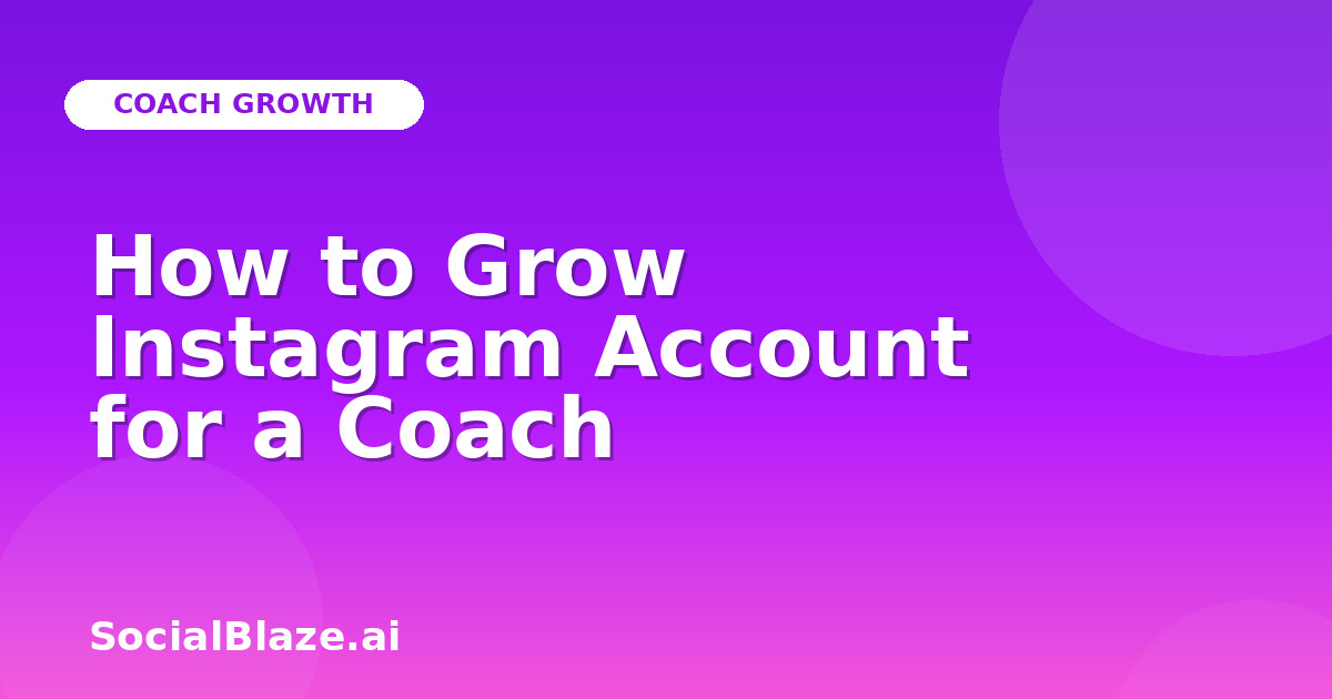 How to Grow Instagram Account for a Coach