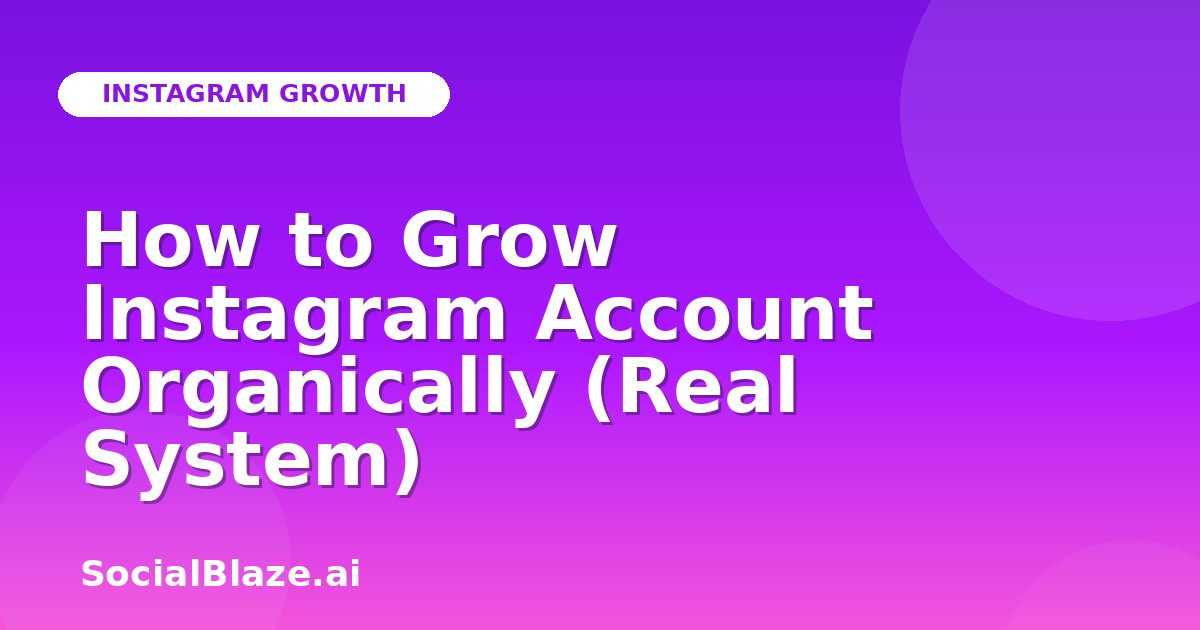 How to Grow Instagram Account Organically (Real System)