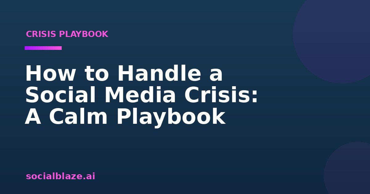 How to Handle a Social Media Crisis: A Calm Playbook
