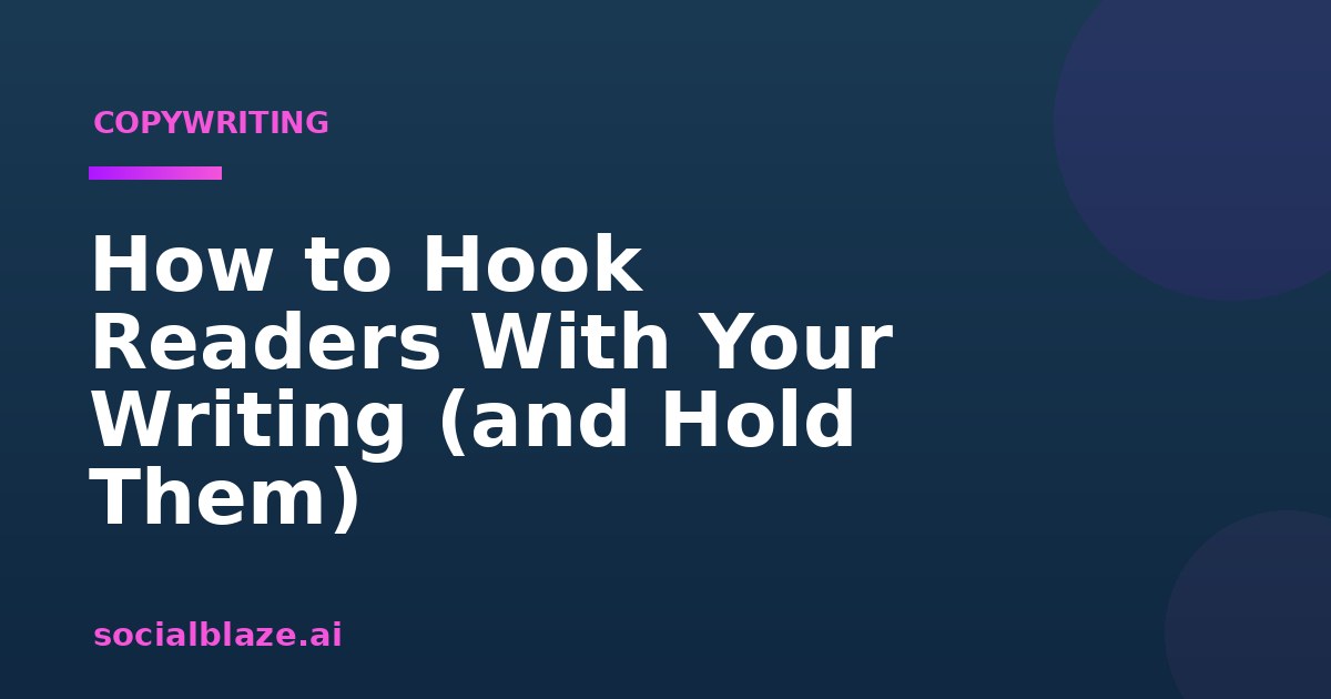How to Hook Readers With Your Writing (and Hold Them)