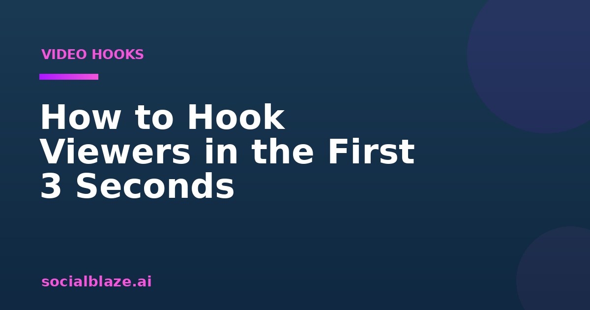 How to Hook Viewers in the First 3 Seconds