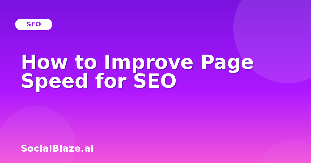 How to Improve Page Speed for SEO