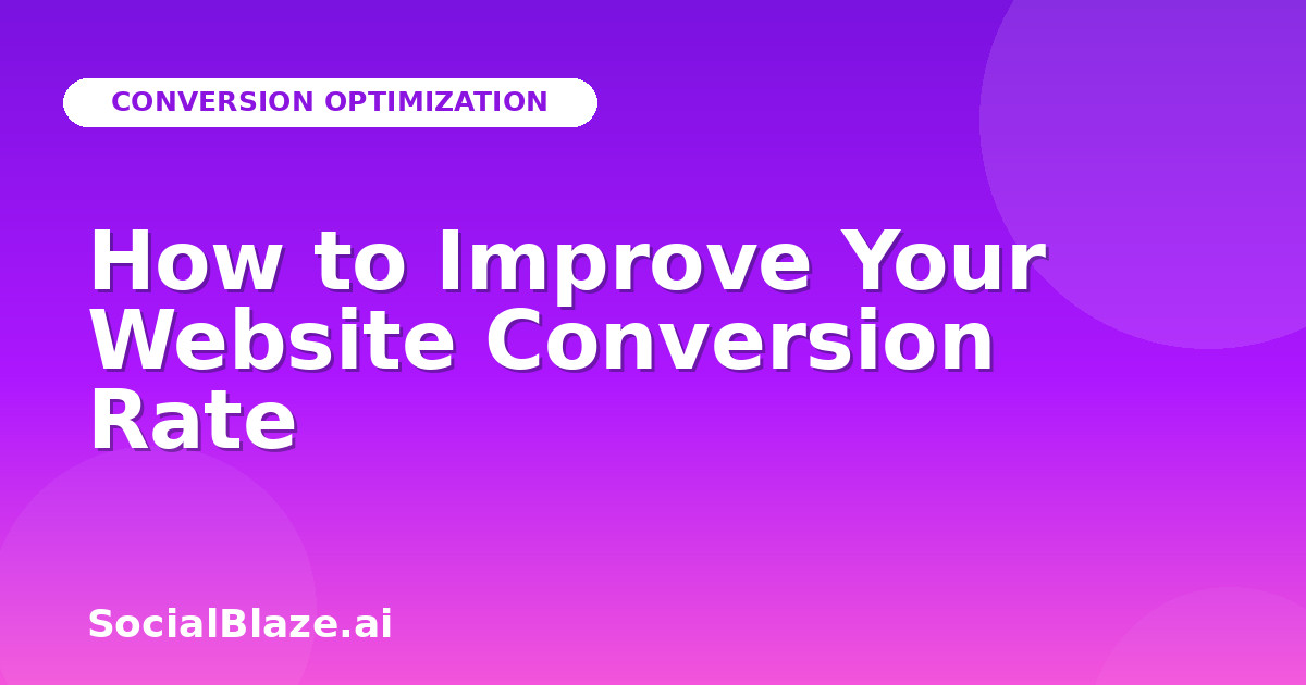 How to Improve Your Website Conversion Rate