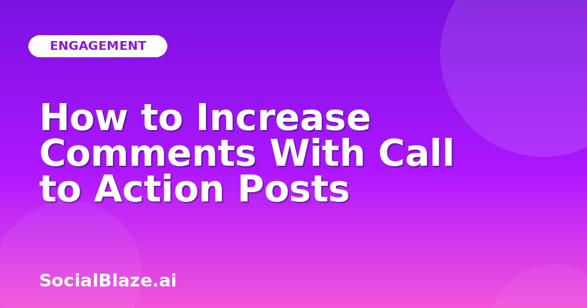 How to Increase Comments With Call to Action Posts