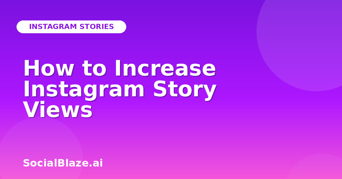 How to Increase Instagram Story Views