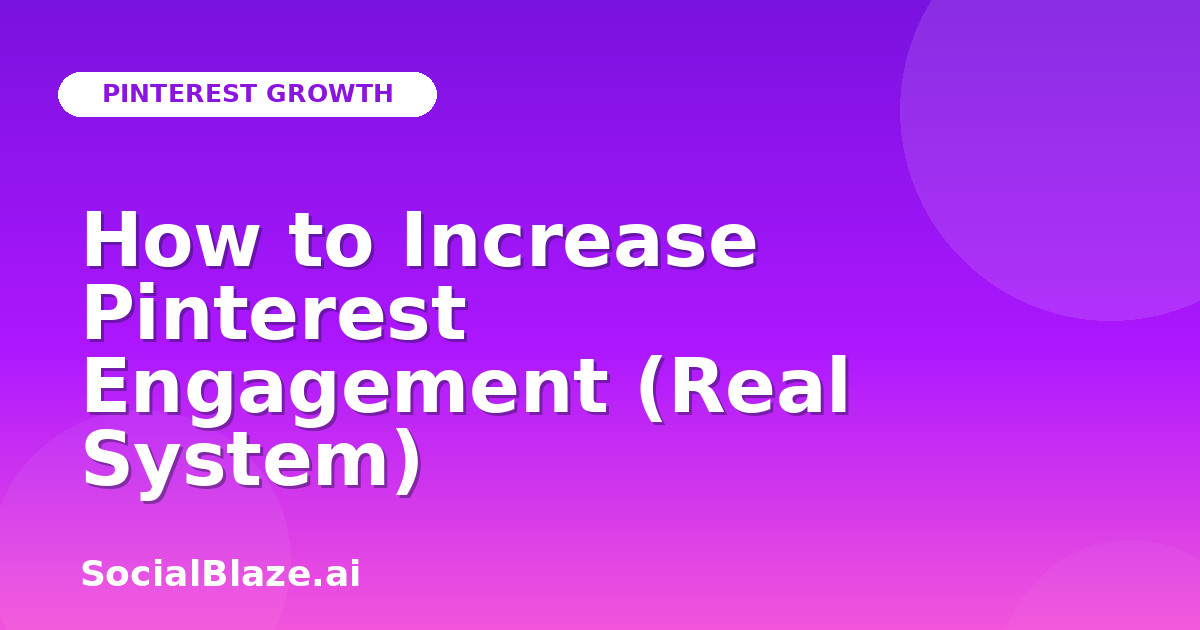 How to Increase Pinterest Engagement (Real System)