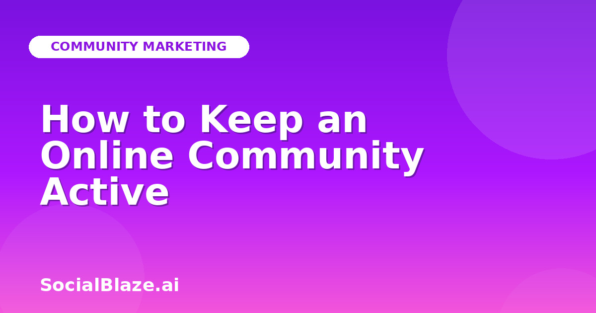 How to Keep an Online Community Active