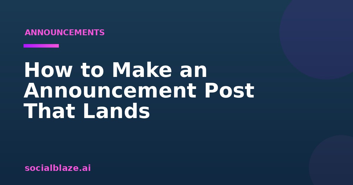 How to Make an Announcement Post That Lands