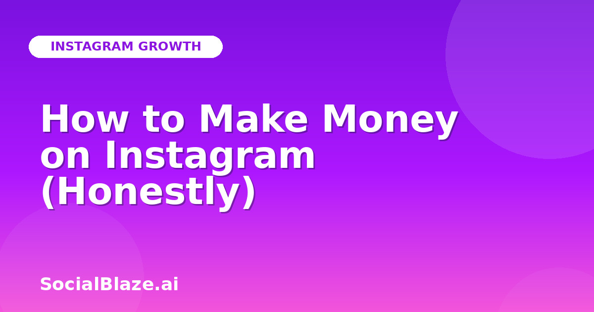How to Make Money on Instagram (Honestly)
