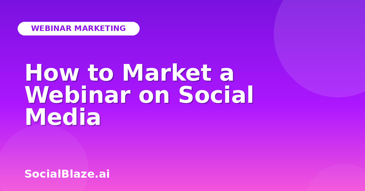 How to Market a Webinar on Social Media