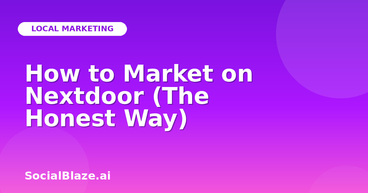 How to Market on Nextdoor (The Honest Way)