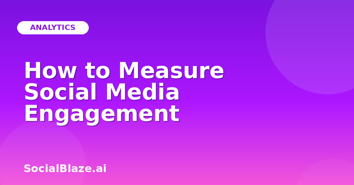 How to Measure Social Media Engagement