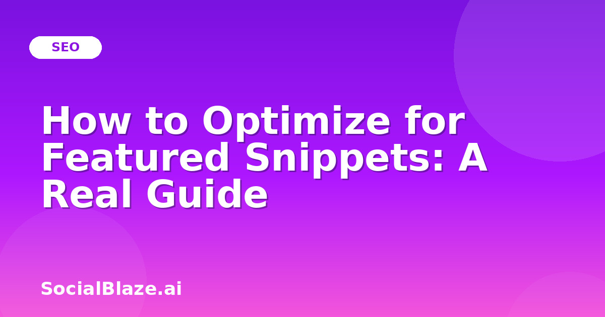 How to Optimize for Featured Snippets: A Real Guide