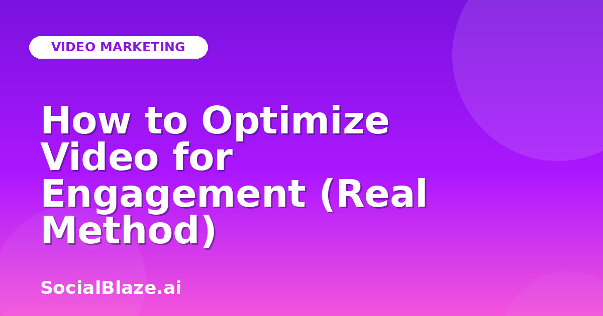 How to Optimize Video for Engagement (Real Method)