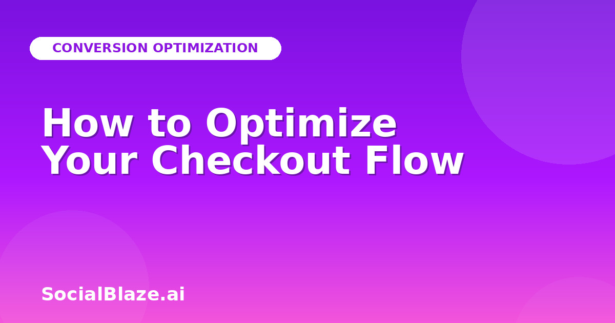 How to Optimize Your Checkout Flow
