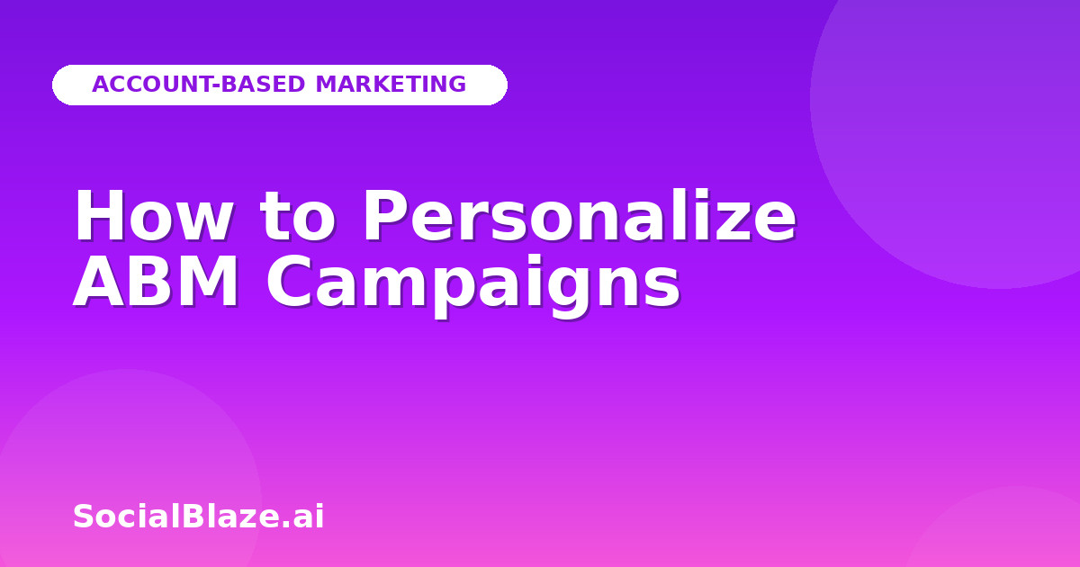 How to Personalize ABM Campaigns