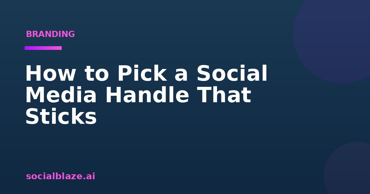 How to Pick a Social Media Handle That Sticks