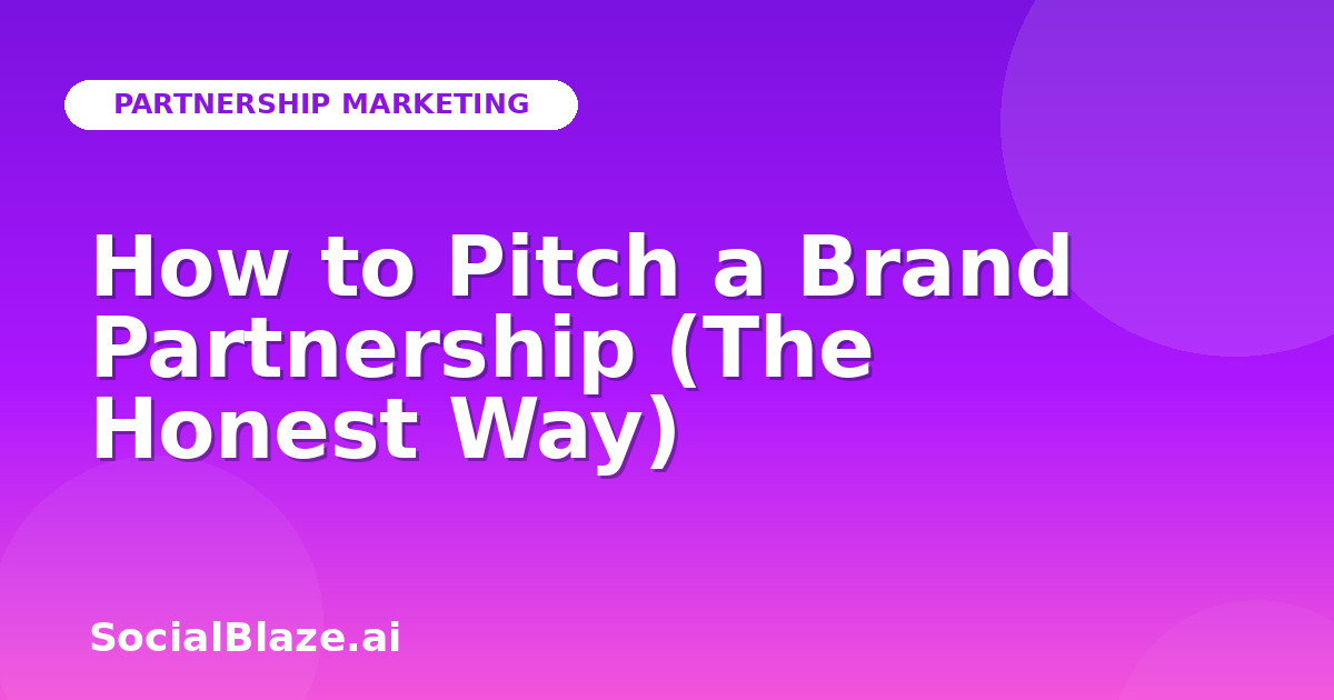 How to Pitch a Brand Partnership (The Honest Way)