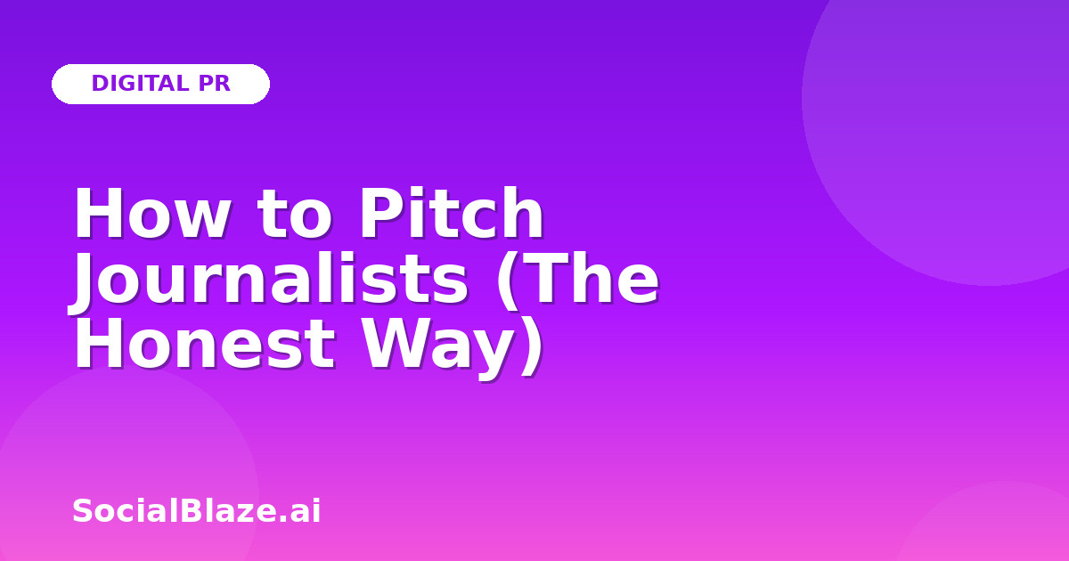How to Pitch Journalists (The Honest Way)